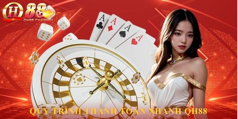 Quy trình thanh toán nhanh QH88