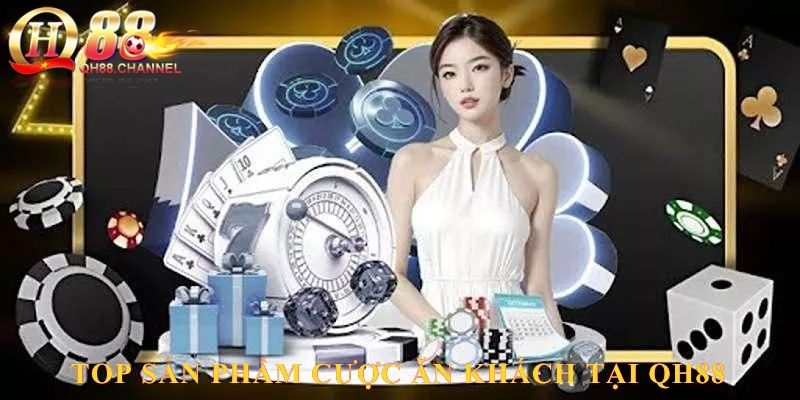 Top sản phẩm cược ăn khách tại QH88