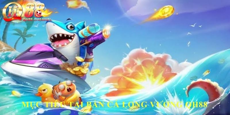 Phân tích mục tiêu tại bắn cá long vương QH88