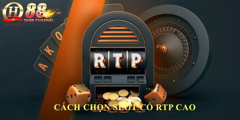 cách chọn Slot có RTP cao