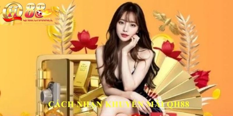 Cách nhận khuyến mãi QH88