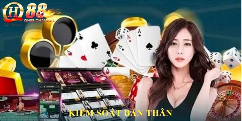 Chơi có trách nhiệm QH88 là kiểm soát bản thân