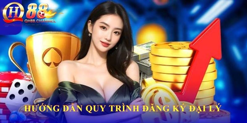 Hướng dẫn quy trình đăng ký đại lý chi tiết nhất