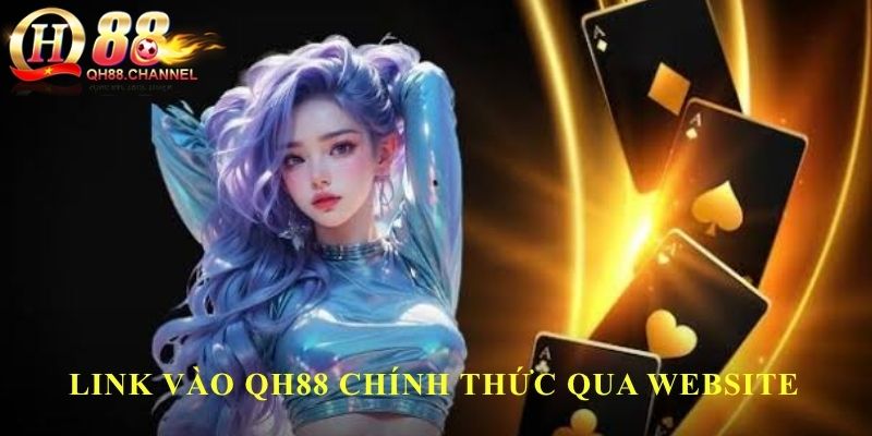 Link vào QH88 chính thức qua website
