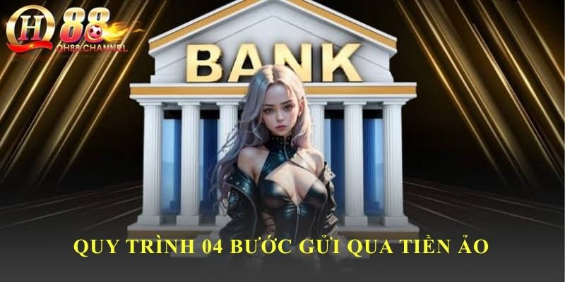 Quy trình 04 bước gửi qua tiền ảo